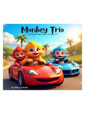 cover image of Monkey Trio Learning Primary Colors for Ages 0-4